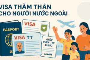 Visa thăm thân cho người nước ngoài vào Việt Nam là giải pháp phổ biến dành cho những trường hợp có người thân đang sinh sống, làm việc hoặc mang quốc tịch Việt Nam